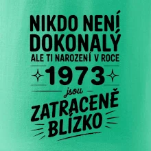 Nikdo není dokonalý ale ti narození v roce 1973 jsou zatraceně blízko