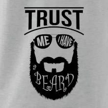 Trust me I have a beard