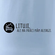 Lituji na práci mám alergii