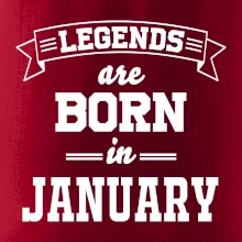 Legends are born in January