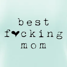 Best fucking mom