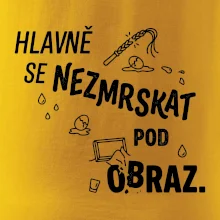 Hlavně se nezmrskat pod obraz