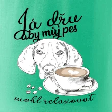 Jezevčík - Já dřu, aby můj pes mohl relaxovat