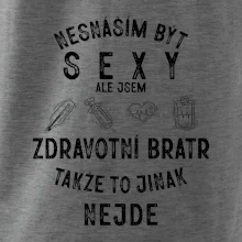 Nesnáším být sexy zdravotní bratr