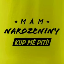 Mám narozeniny kup mě pití