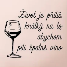 Život je příliš krátký - sklenička