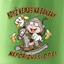 Když nemáš na banány, nepořizuj si opici
