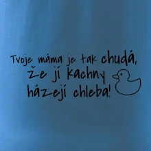 Tvoje mama je tak chudá - kachny