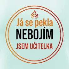 Barevný nápis Já se pekla nebojím, jsem učitelka