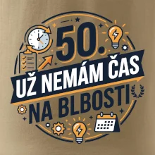 50 Nemám čas na blbosti