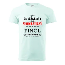 Je těžké být neodolatelný pingl