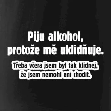 Piju alkohol uklidňuje mě