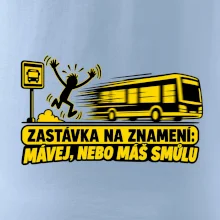 Zastávka na znamení mávej nebo máš smůlu