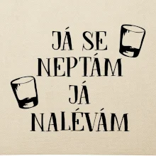 Já se neptám, já nalévám