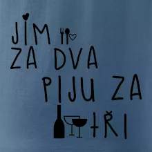 Jím za dva / Piju za tři