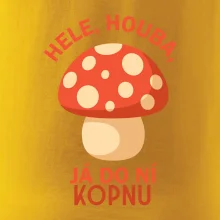 Hele, houba, já do ni kopnu