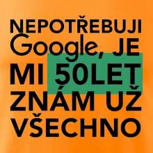 Nepotřebuji google, je mi 50 let