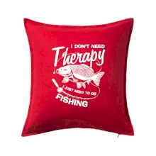 I dont need therapy - fishing