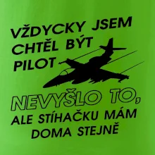 Chtěl jsem být pilot stíhačku mám doma