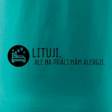 Lituji na práci mám alergii