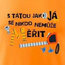 S tátou jako já se nikdo nemůže měřit