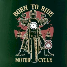 Born To Ride - motor cycle Born To Ride - motor cycle