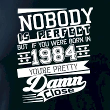 Nobody is perfect - 1984