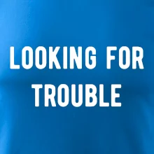 Párové triko - Looking for trouble