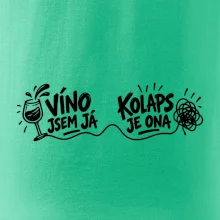 Víno jsem já a kolaps je ona