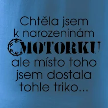 Chtěla jsem dostat motorku - narozeniny