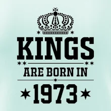 Kings are born in 1973