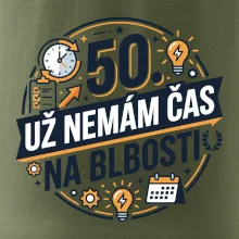 50 Nemám čas na blbosti