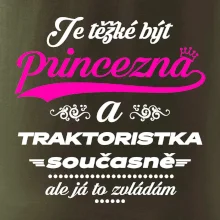 Je těžké být princezna traktoristka