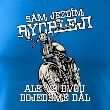 Sám jezdím rychleji, ale ve dvou dojedeme dál