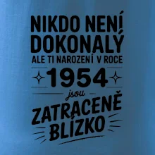 Nikdo není dokonalý ale ti narození v roce 1954 jsou zatraceně blízko