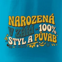 NAROZENÁ V ZÁŘÍ - 100% STYL A PŮVAB