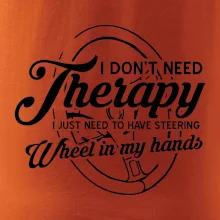 Kulatý nápis - I don't need therapy wheel in my hands