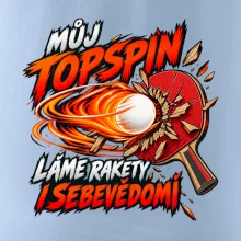 Můj topspin láme rakety i sebevědomí