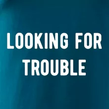 Párové triko - Looking for trouble