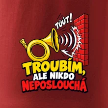 Troubím ale nikdo neposlouchá
