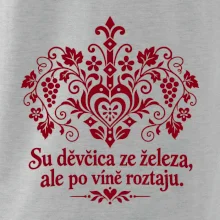 Su děvčica ze železa, ale po víně roztaju