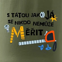 S tátou jako já se nikdo nemůže měřit