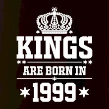 Kings are born in 1999