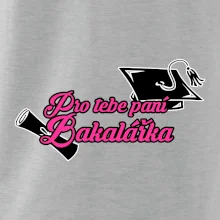 Pro tebe paní Bakalářka