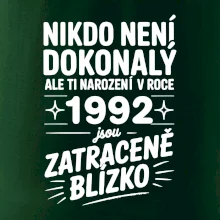 Nikdo není dokonalý ale ti narození v roce 1992 jsou zatraceně blízko