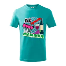 Až vyrostu budu jako maminka - víno