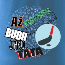 Až vyrostu budu jako táta - Hokejová hokejka