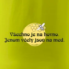 Všechno je na hovno, jen včely na med