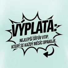 Výplata nejlepší šéfův vtip, který se každý měsíc opakuje