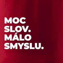 MOC SLOV. MÁLO SMYSLU.